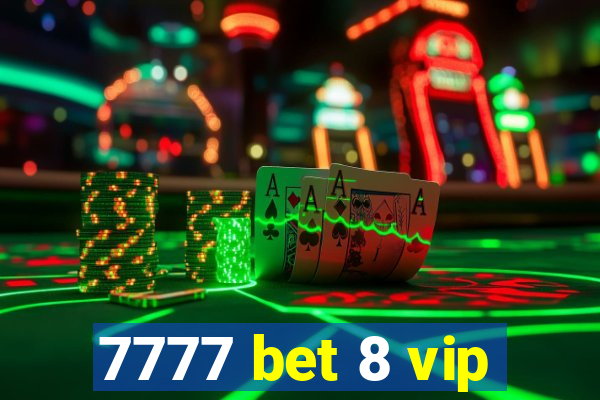 7777 bet 8 vip